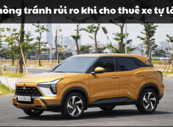 Cách tránh rủi ro khi thuê xe dài hạn